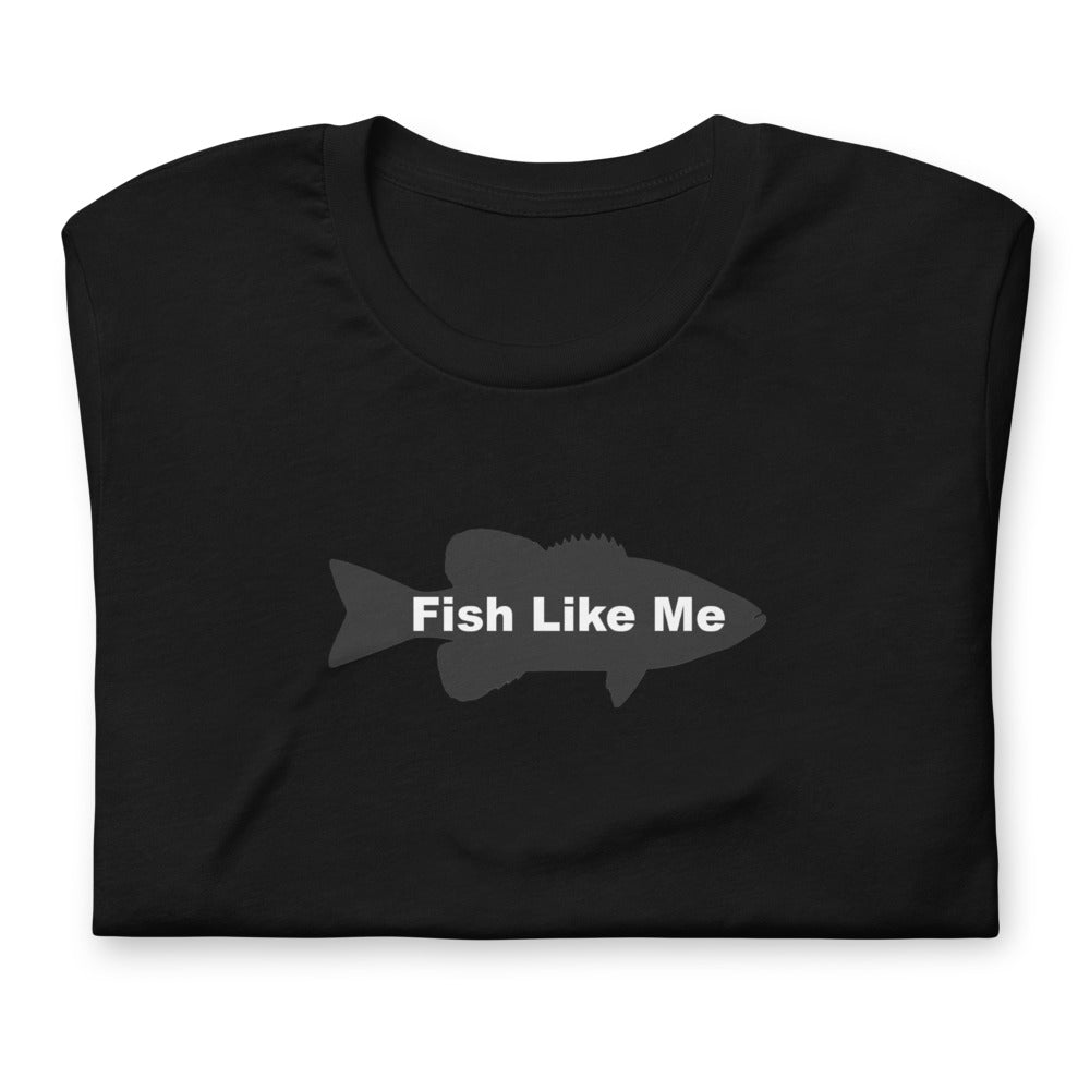 Fish Like Me T-shirt