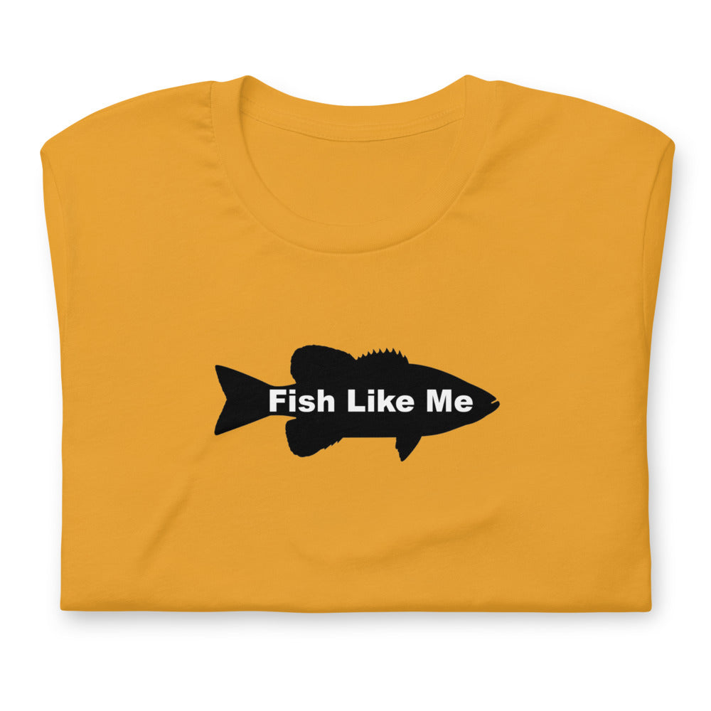 Fish Like Me T-shirt