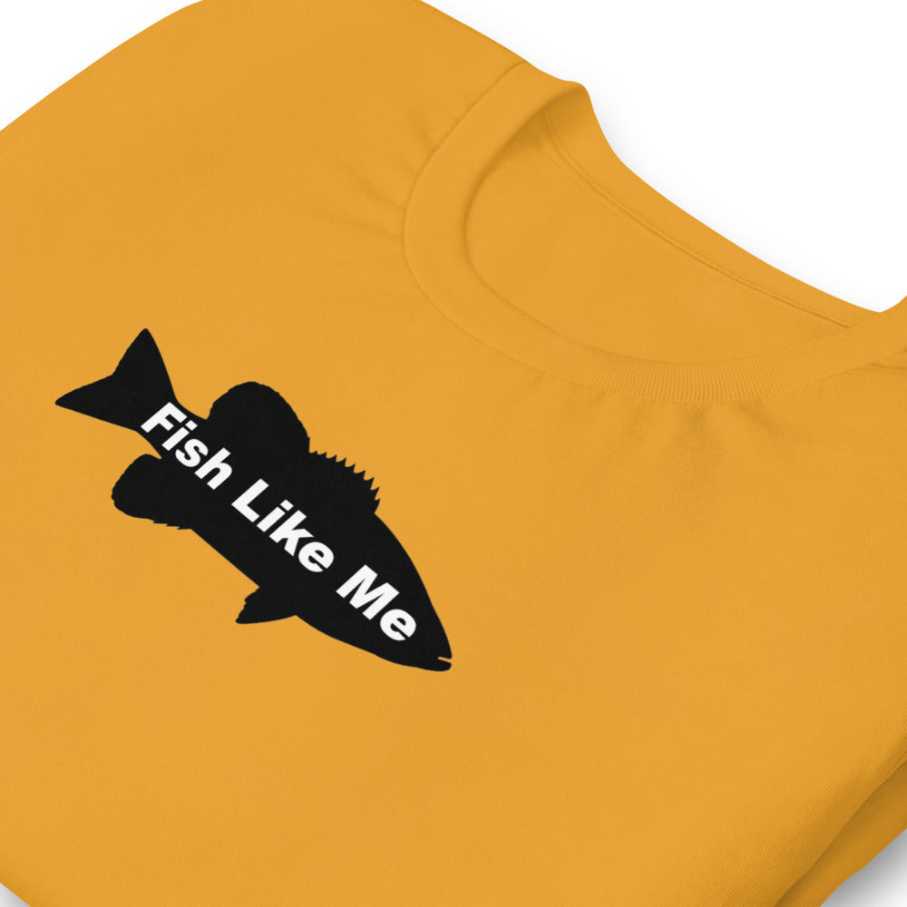 Fish Like Me T-shirt