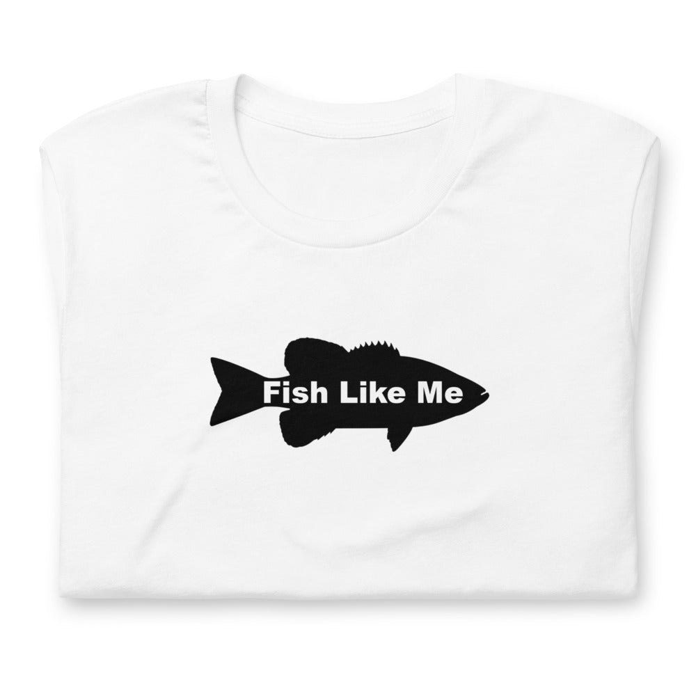 Fish Like Me T-shirt