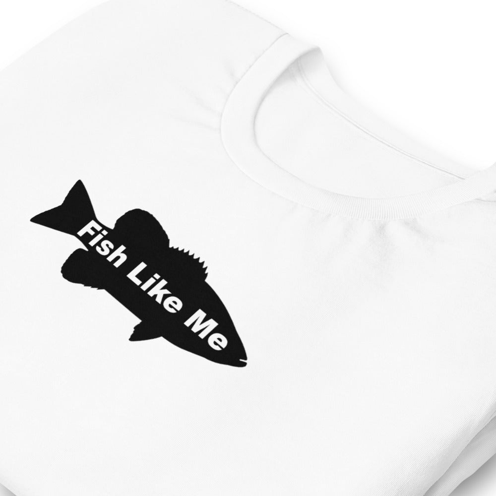 Fish Like Me T-shirt